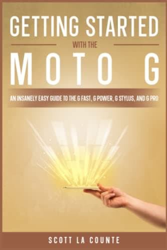 Getting Started With the Moto G: An Insanely Easy Guide to the G Fast, G Power, G Stylus, and G Pro