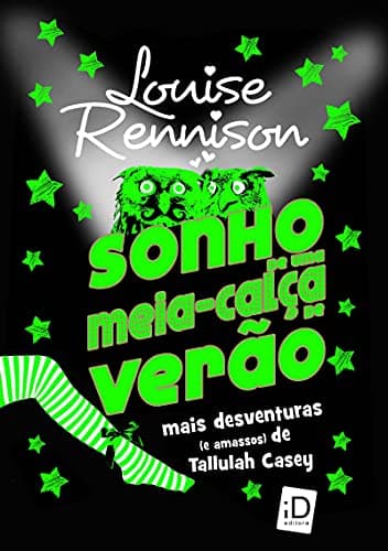 Sonho de Uma Meia-Calça de Verão. Mais Desventuras (e Amassos) de Tallulah Casey